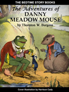CyberCrayon cover for the classic story The Adventures Of Danny Meadow Mouse, by Thornton W. Burgess - Cover Illustration by Harrison Cady